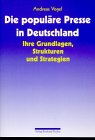 Die populäre Presse in Deutschland: Ihre Grundlagen, Strukturen und Strategien Books