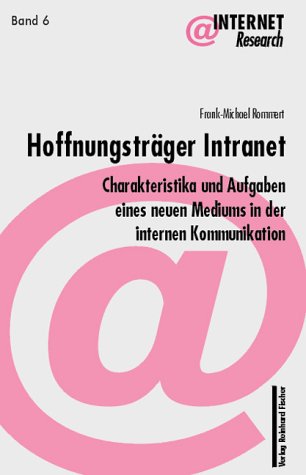 Hoffnungsträger Intranet: Charakteristika und Aufgaben eines neuen Mediums in der internen Kommunikation Law
