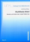 MultiMedia Mobil: Dienste und Inhalte über mobile Plattformen Law