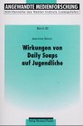 Wirkungen von Daily Soaps auf Jugendliche: Diss. Law