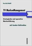 TV Markenmanagement: Strategische und operative Markenführung - mit Sender-Fallstudien Law