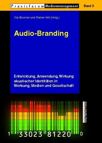Audio-Branding. Entwicklung, Anwendung, Wirkung akustischer Identitäten in Werbung , Medien und Gesellschaft Law