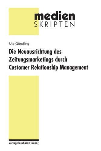 Die Neuausrichtung des Zeitungsmarketings durch Customer Relationship Management Law