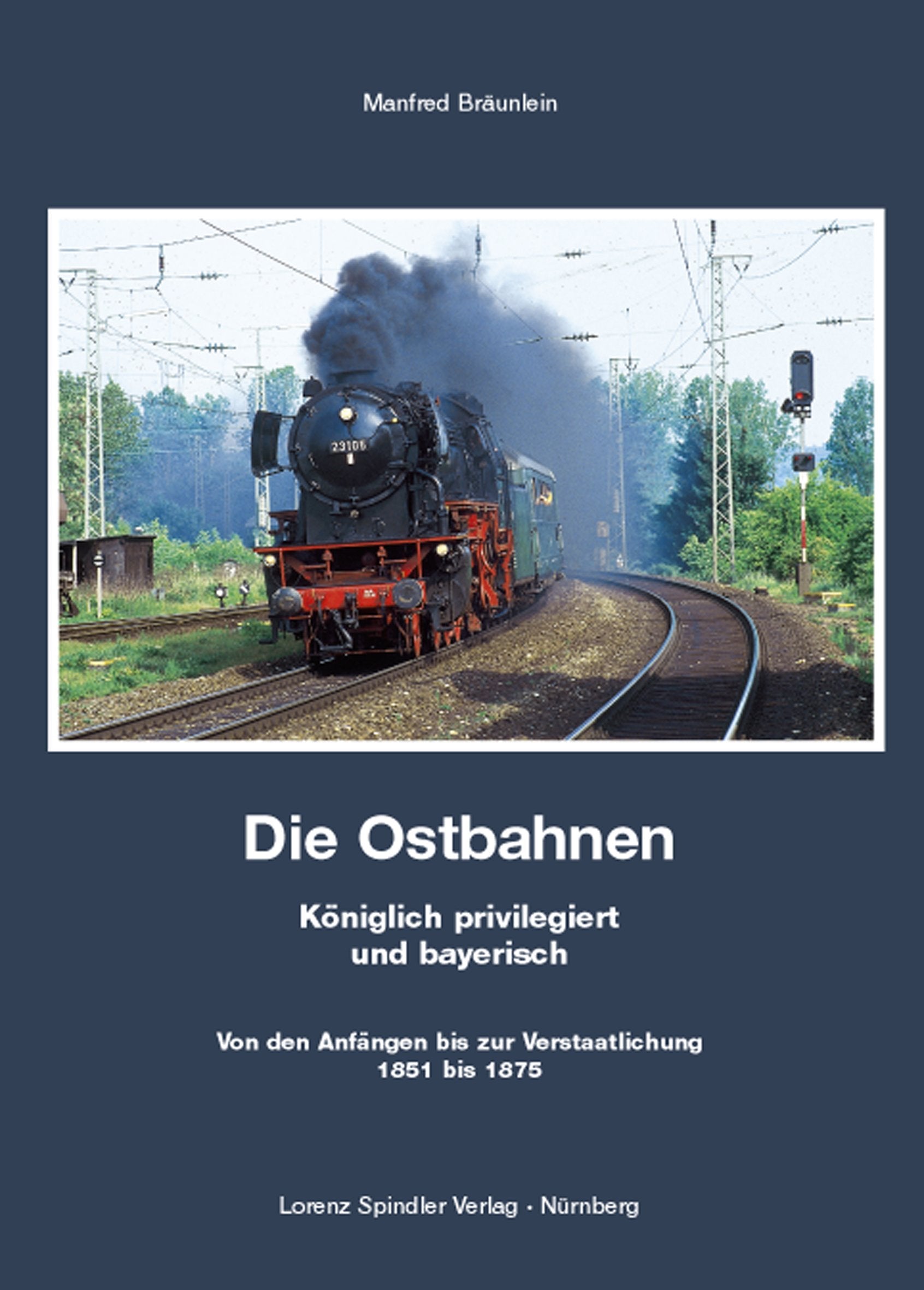 Die Ostbahnen: Königlich privilegiert und bayerisch Business & Technology