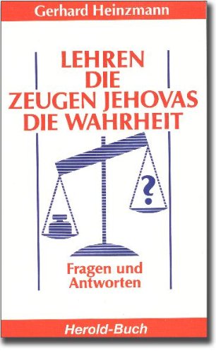 Lehren die Zeugen Jehovas die Wahrheit?: Fragen und Antworten Religion & Esotericism