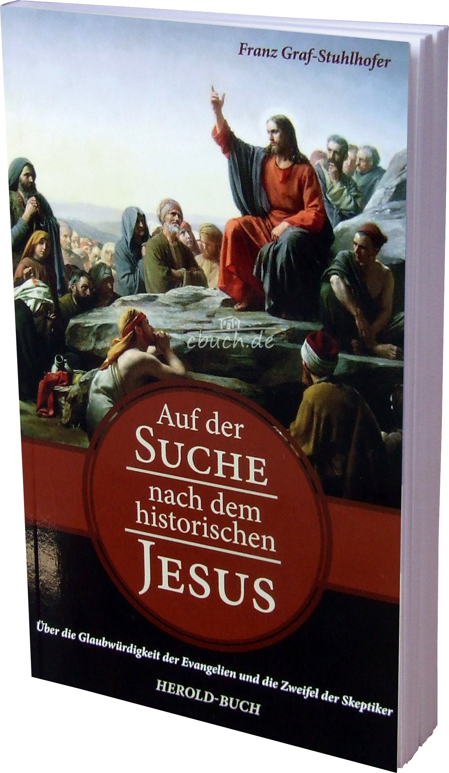 Auf der Suche nach dem historischen Jesus: Über die Glaubwürdigkeit der Evangelien und die Zweifel der Skeptiker Religion & Esotericism