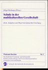 Schule in der multikulturellen Gesellschaft: Ziele, Aufgaben und Wege interkultureller Erziehung Education & Training