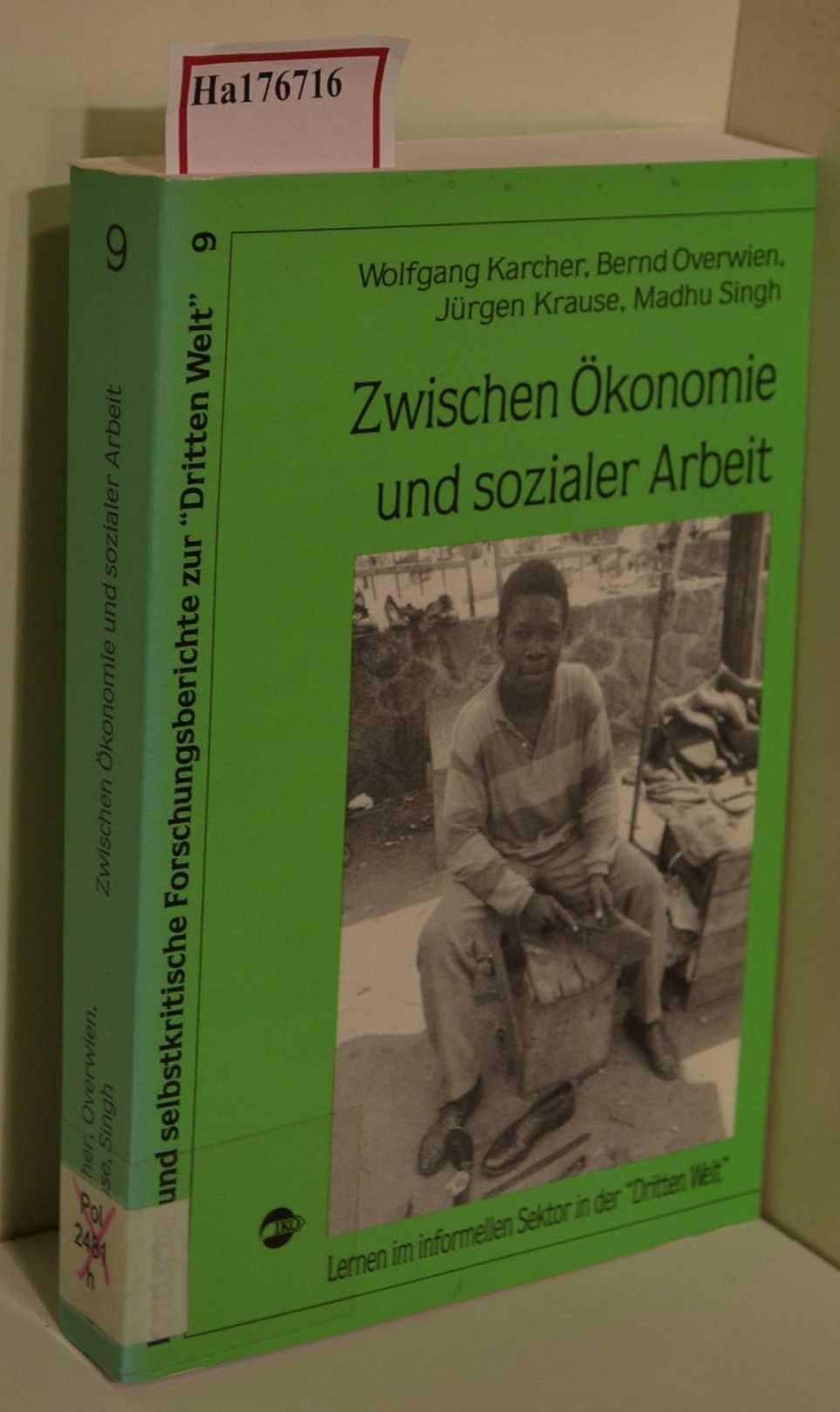 Zwischen Ökonomie und sozialer Arbeit: Lernen im informellen Sektor in der "Dritten Welt" Politics & History