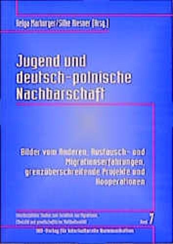 Jugend und deutsch-polnische Nachbarschaft: Bilder vom Anderen, Austausch- und Migrationserfahrungen, grenzüberschreitende Projekte und Kooperationen Politics & History