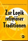Zur Logik religiöser Traditionen: Z. Tl. in engl. Sprache Religion & Esotericism