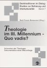 Theologie im III. Millennium - Quo vadis?: Antworten der Theologen. Dokumentation einer Weltumfrage Religion & Esotericism