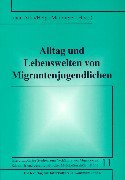Alltag und Lebenswelten von Migrantenjugendlichen Social Sciences