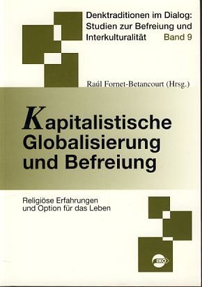 Kapitalistische Globalisierung und Befreiung: Religiöse Erfahrungen und Option für das Leben Business, Finance & Career