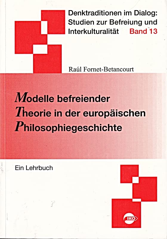 Modelle befreiender Theorie in der europäischen Philosophiegeschichte: Ein Lehrbuch Philosophy
