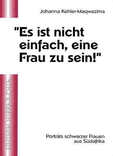 Es ist nicht einfach, eine Frau zu sein!: Porträts schwarzer Frauen aus Südafrika Books
