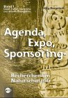 Agenda, Expo, Sponsoring: Recherchen in Naturschutzfilz. Band 1: Daten, Fakten, historische und aktuelle Hintergründe Law