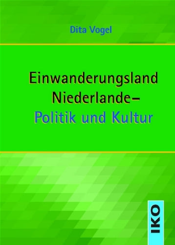 Einwanderungsland Niederlande - Politik und Kultur Law