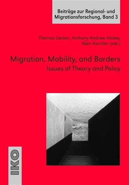 Migration, Mobility, and Borders: Issues of Theory and Policy (Beiträge zur Regional- und Migrationsforschung) Law