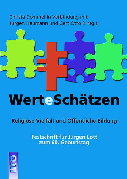 WerteSchätzen: Religiöse Vielfalt und Öffentliche Bildung. Festschrift für Jürgen Lott zum 60. Geburtstag Religion & Esotericism