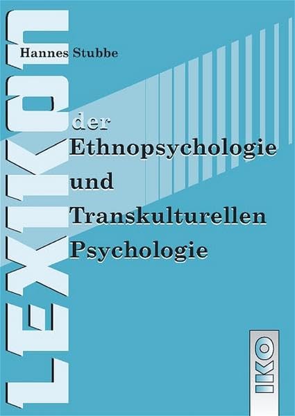 Lexikon der Ethnopsychologie und Transkulturellen Psychologie: 462 Einträge Arts & Music