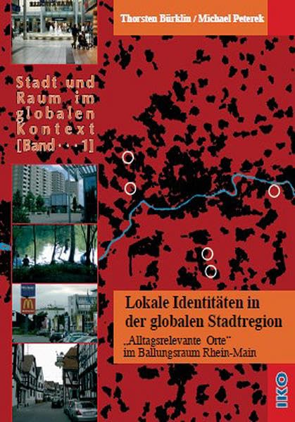 Lokale Identitäten in der globalen Stadtregion: "Alltagrelevante Orte" im Ballungsraum Rhein-Main (Stadt und Raum im globalen Kontext) Architecture