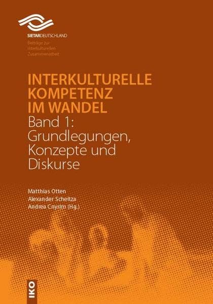 Interkulturelle Kompetenz im Wandel: Band 1: Grundlegungen, Konzepte und Diskurse (SIETAR Deutschland - Beiträge zur interkulturellen Zusammenarbeit) Law