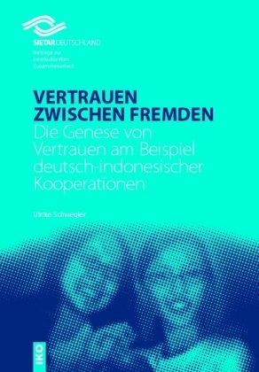 Vertrauen zwischen Fremden: Die Genese von Vertrauen am Beispiel deutsch-indonesischer Kooperationen Law