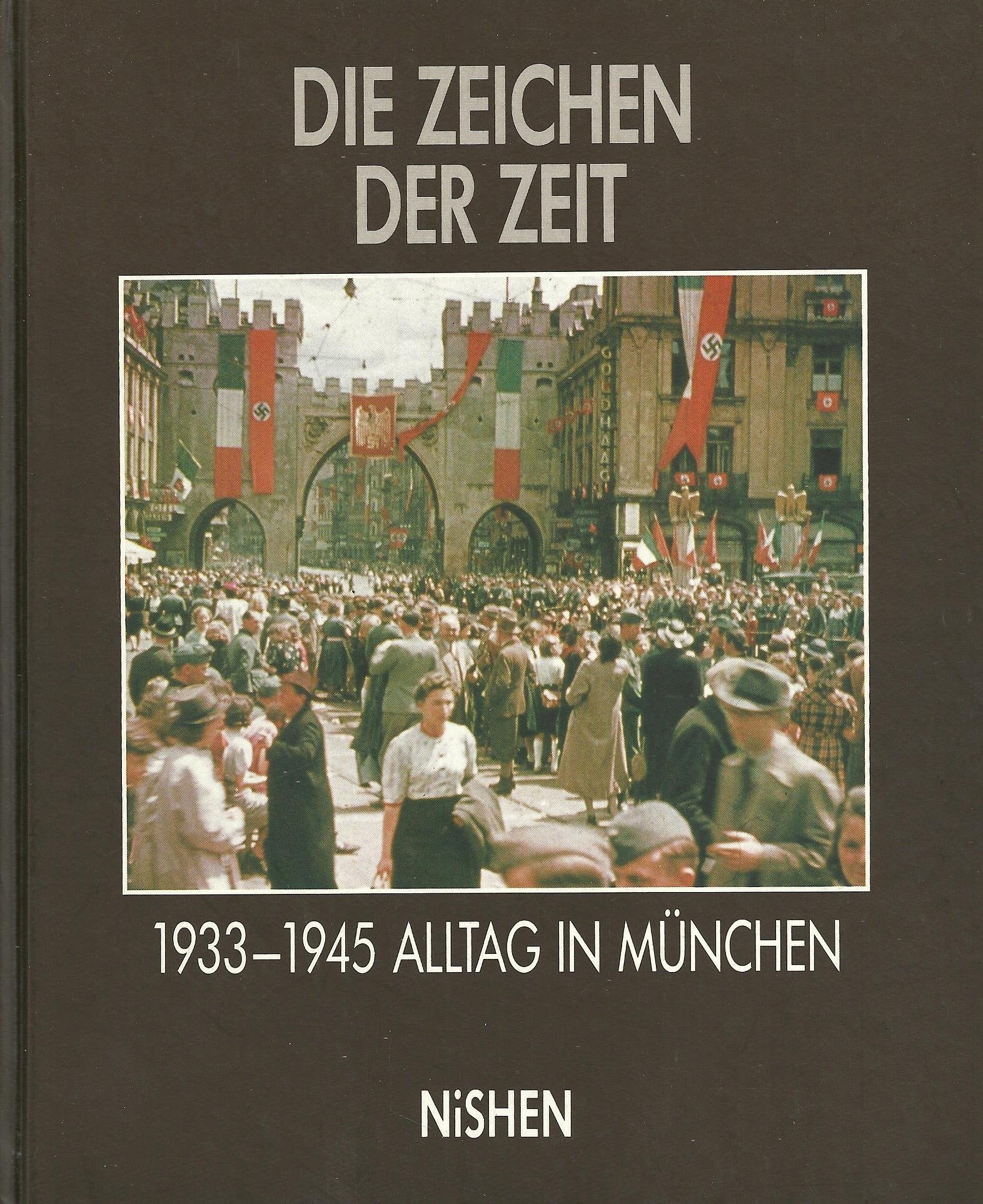 Zeichen der Zeit. Alltag in München 1933-1945 Books