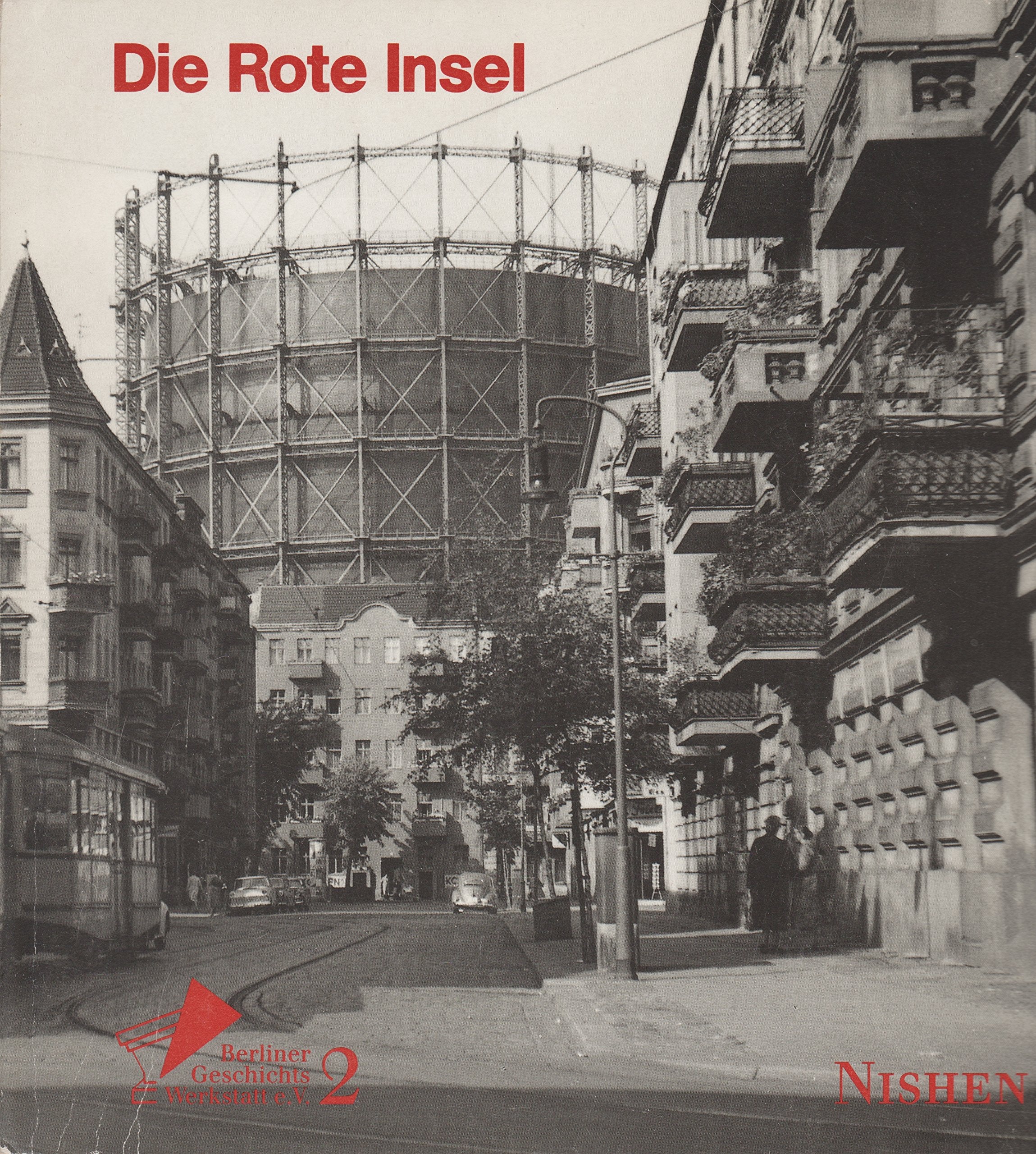 Die Rote Insel. Zur Geschichte des Schöneberger Arbeiterviertels Professional & Reference Books