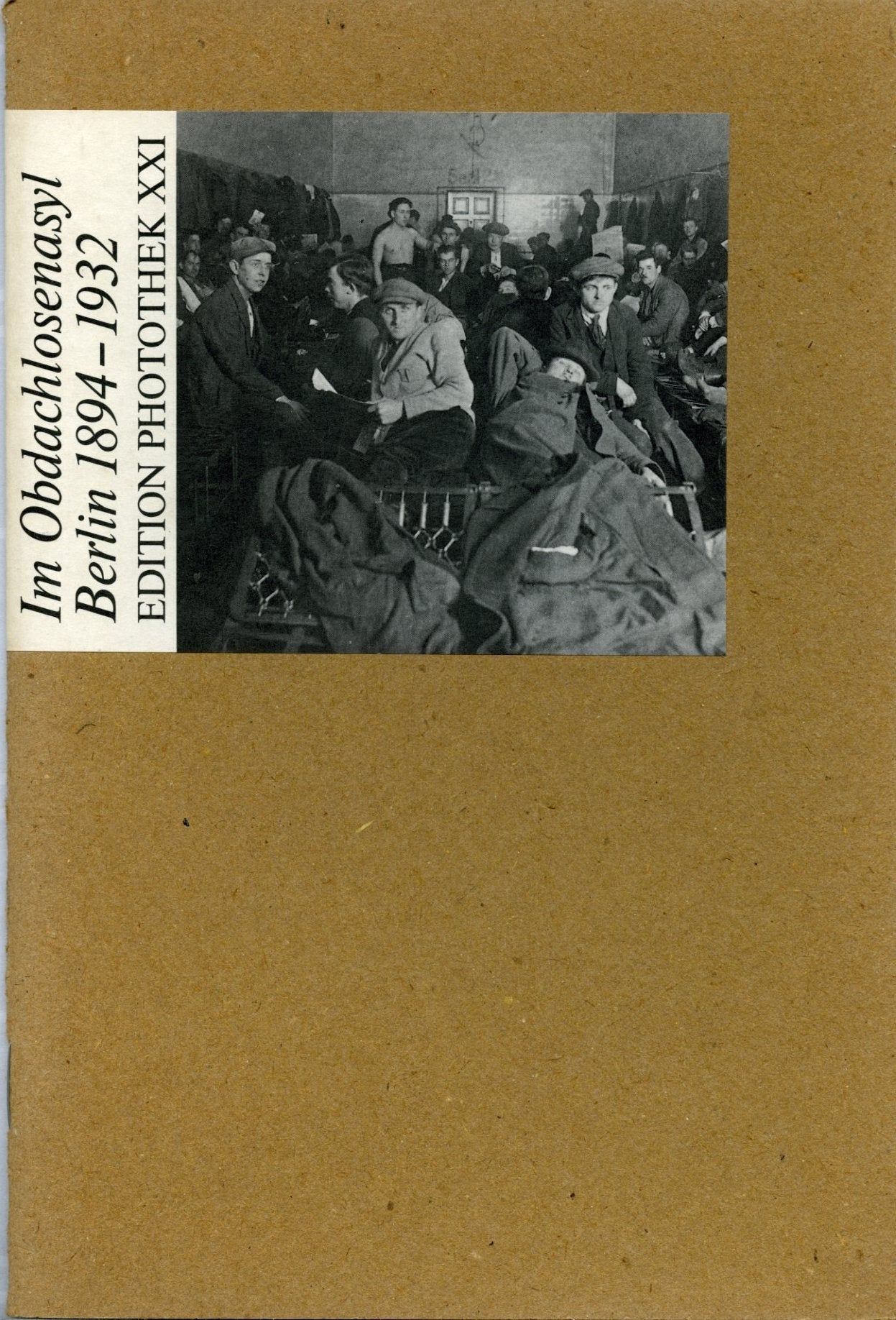Im Obdachlosenasyl: Bilder aus dem Städtischen Obdach 'Die Palme' Berlin 1894-1932 Film, Art & Culture