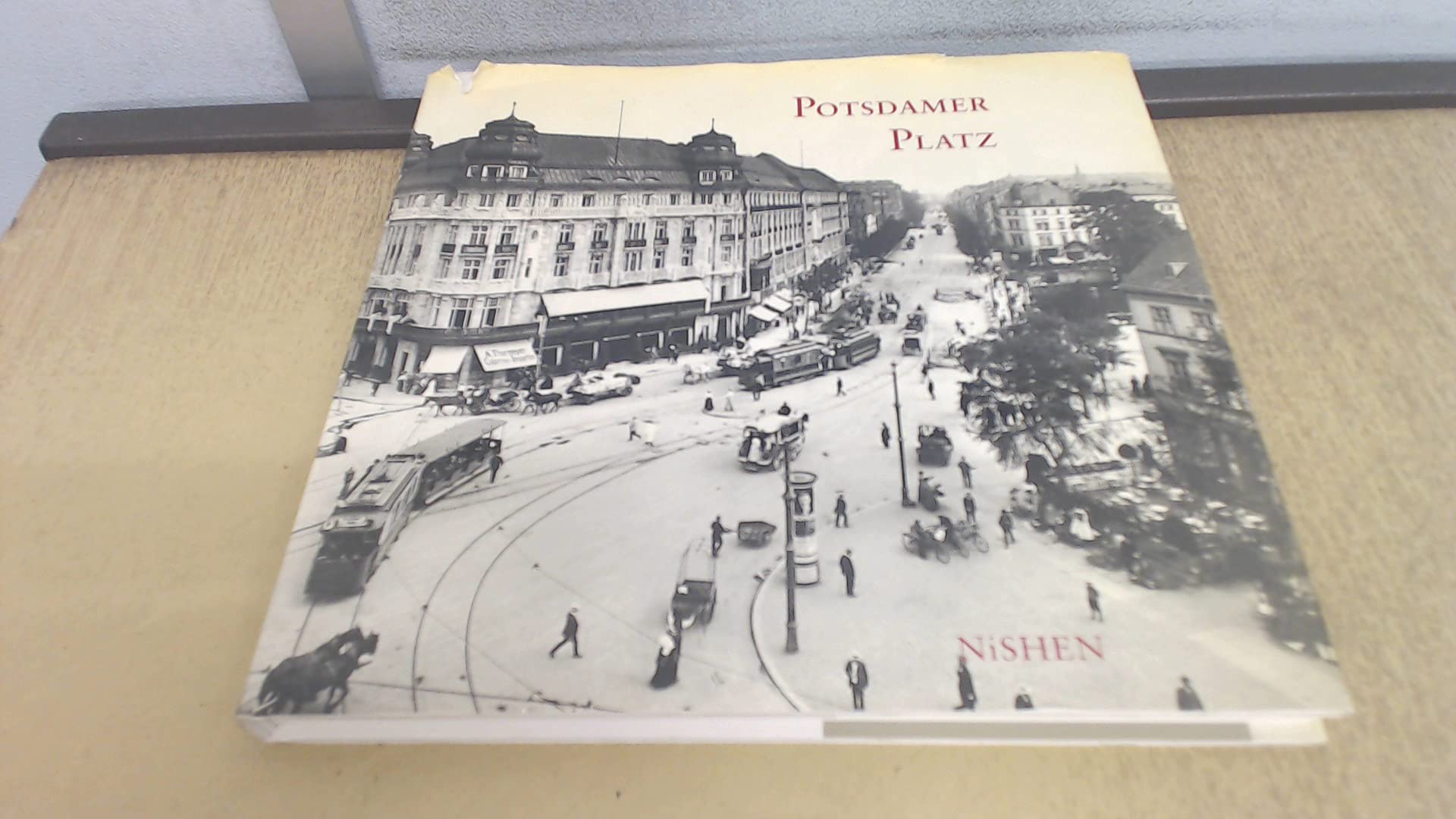 Potsdamer Platz. A History in Words and Pictures Architecture