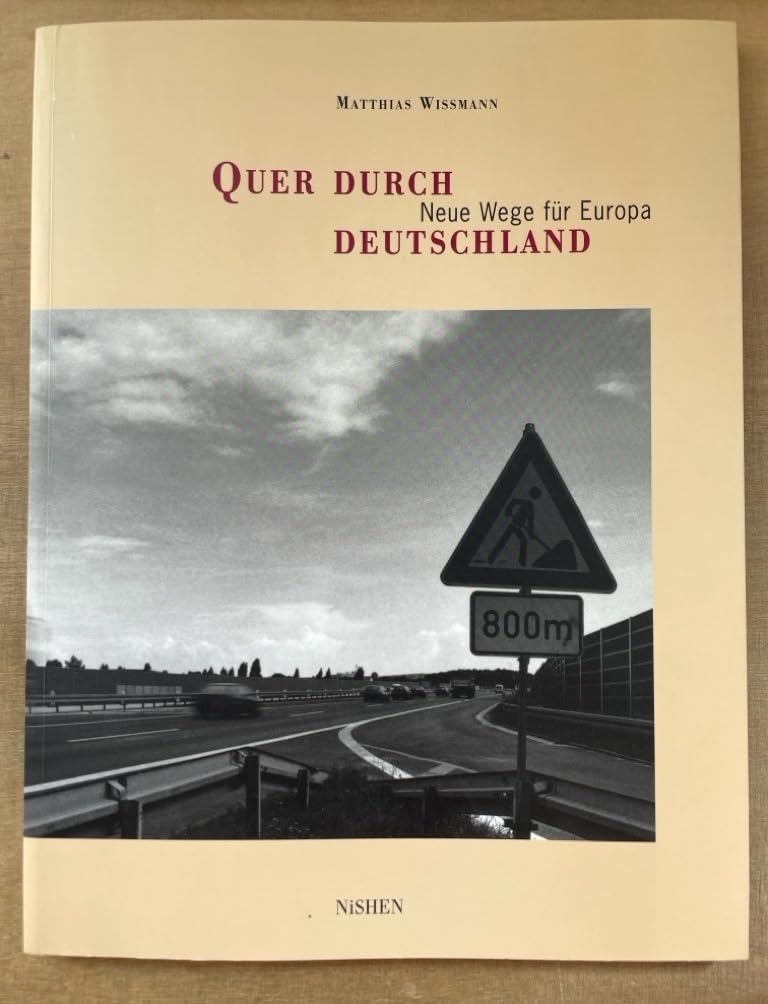Quer durch Deutschland, Neue Wege für Europa: Die Verkehrsprojekte Deutsche Einheit Business, Finance & Career