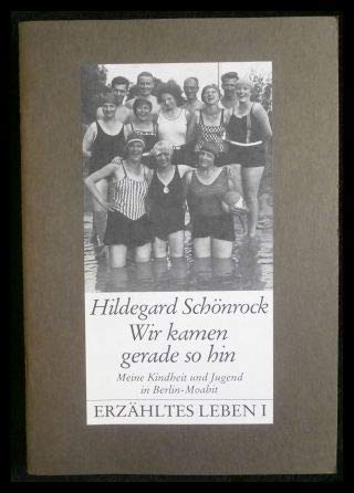 Wir kamen gerade so hin. Meine Kindheit und Jugend in Berlin- Moabit Books