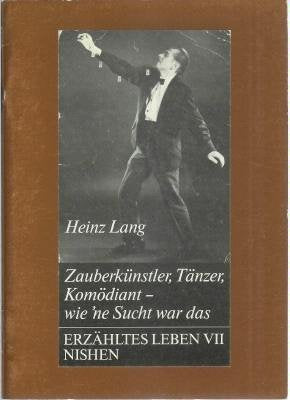 Zauberkünstler, Tänzer, Komödiant - wie 'ne Sucht war das (Erzähltes Leben, Band 7) Memories