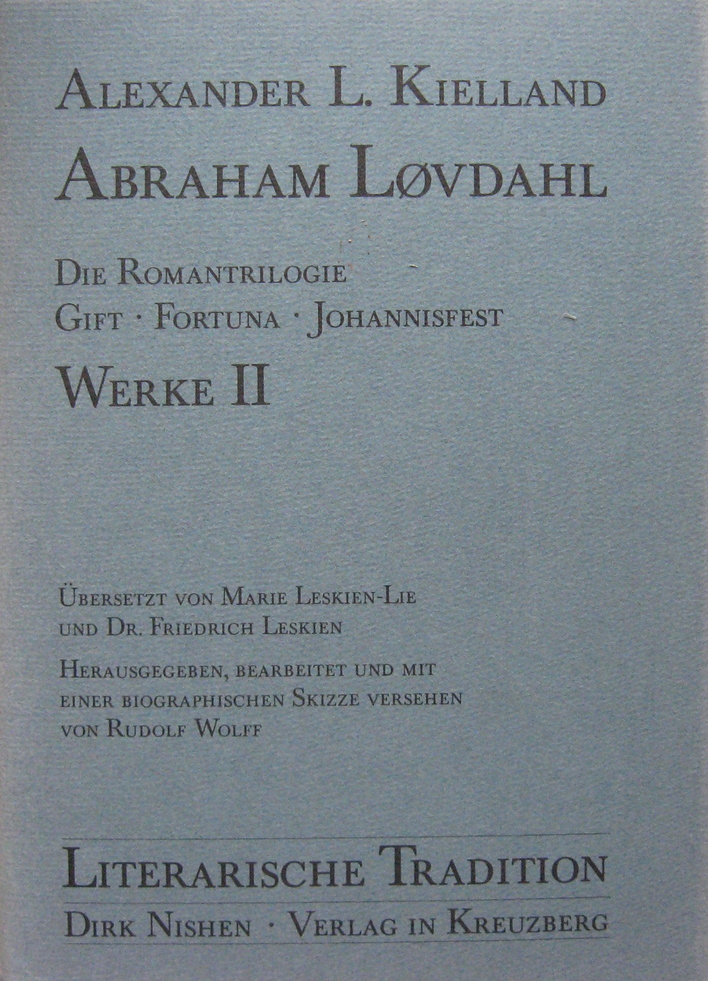 Abraham Lovdahl. Die Romantrilogie. Gift, Fortuna, Johannisfest Books