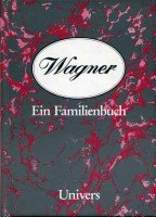 Wagner. Ein Familienbuch - Diekmann Uwe und Dietmar Wischmeyer book