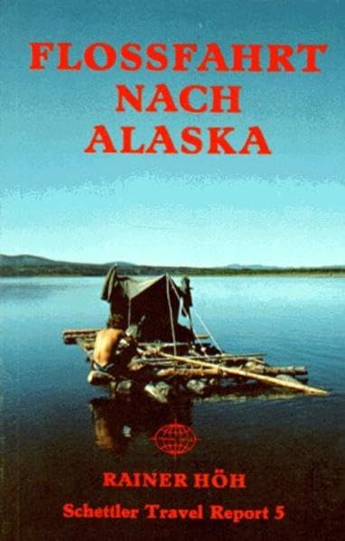 Flossfahrt nach Alaska (Travel Report) Leisure, Home & Garden