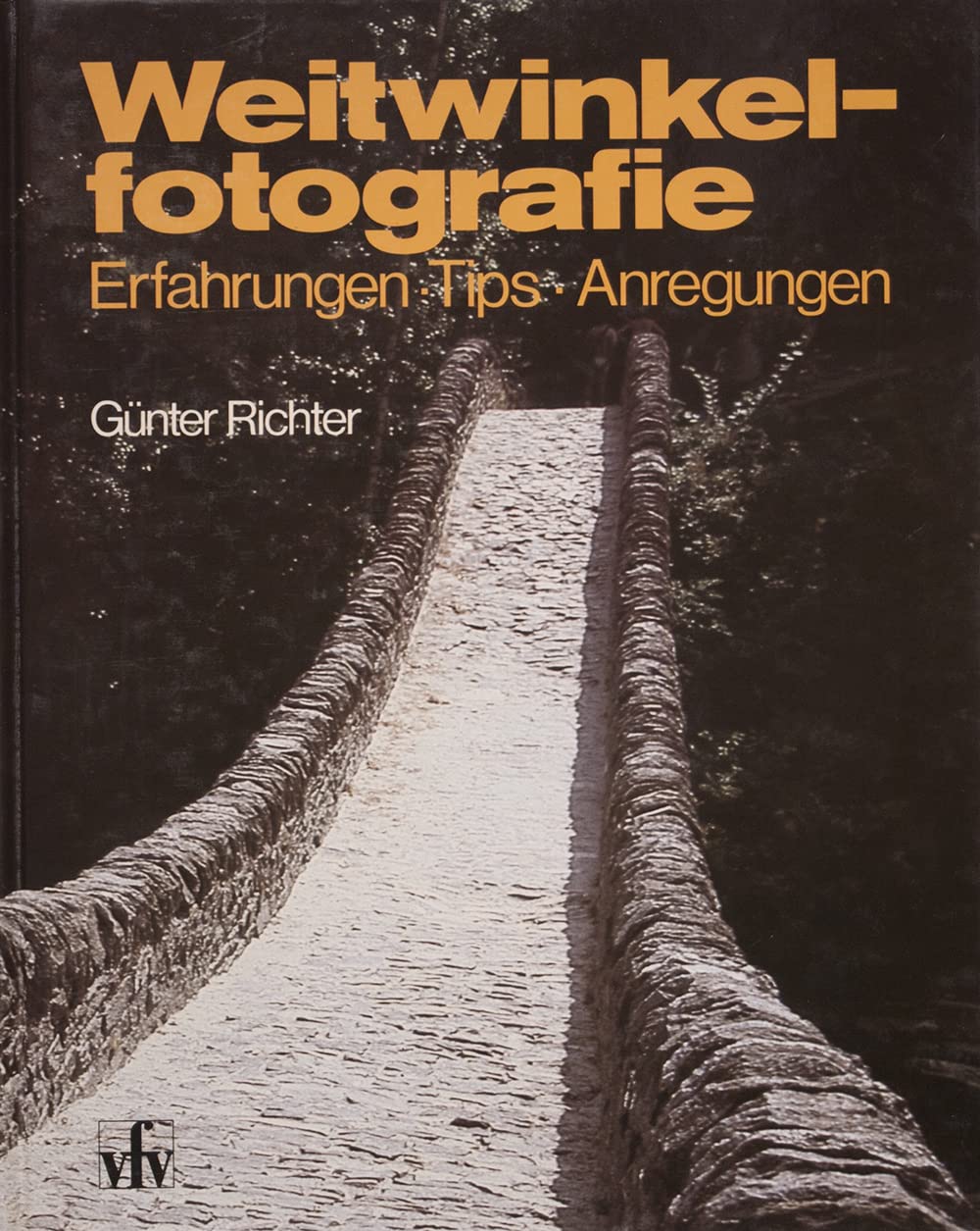 Weitwinkelfotografie. Erfahrungen - Tips - Anregungen Photography