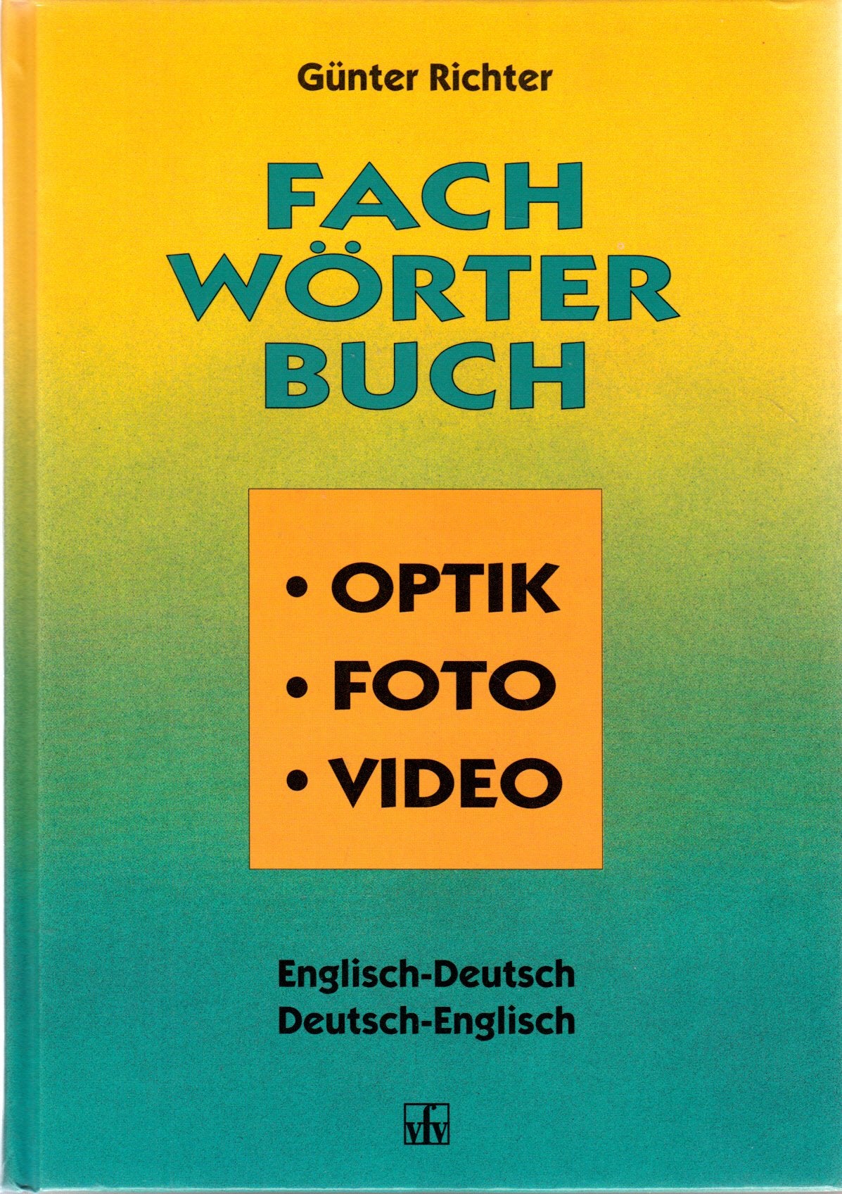 Fachwörterbuch Optik, Fotografie, Video Media & Communication