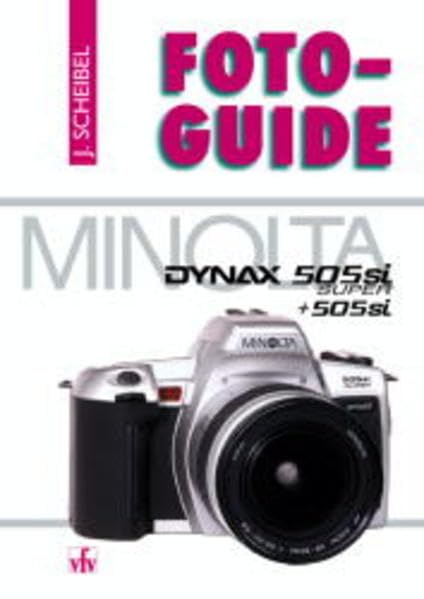 Foto-Guide Minolta Dynax 505si Super + 505si Photography