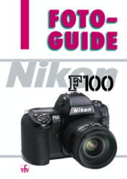 FotoGuide Nikon F 100 Photography