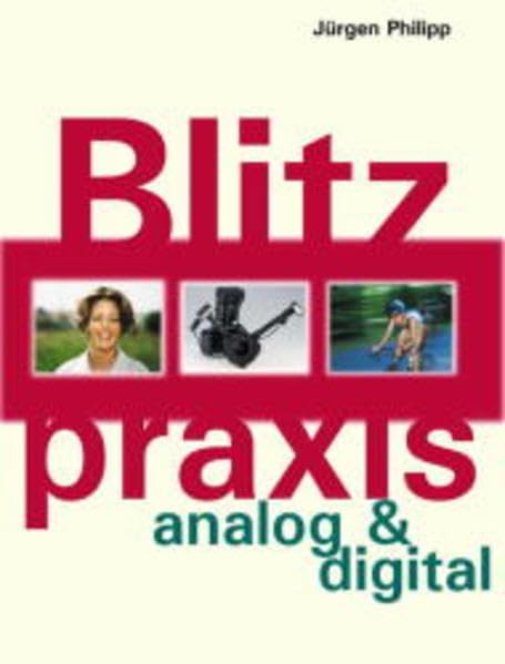 Blitzpraxis analog und digital. Grundlagen der Beleuchtung. Photography