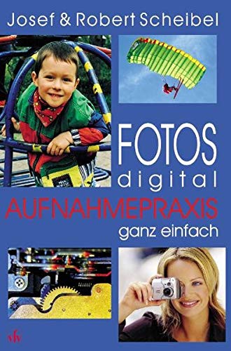Fotos digital - Aufnahmepraxis ganz einfach. Hobbies & Crafts Books