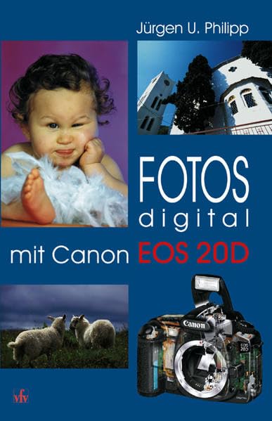 Fotos digital - mit Canon EOS 20D Photography