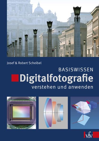 Digitalfotografie verstehen und anwenden Photography