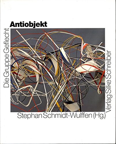 Die Gruppe Geflecht. Antiobjekt 1965-1968 Film, Art & Culture