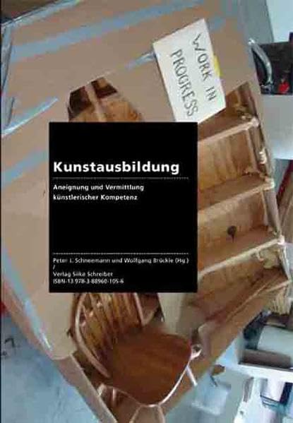 KUNSTAUSBILDUNG: Aneignung und Vermittlung künstlerischer Kompetenz Film, Art & Culture
