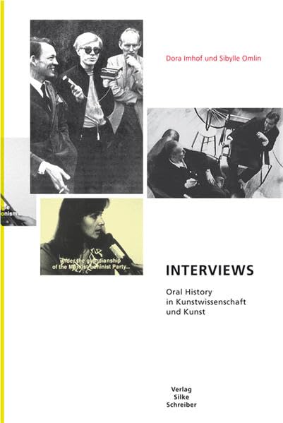 INTERVIEWS: Oral History in Kunstwissenschaft und Kunst Film, Art & Culture