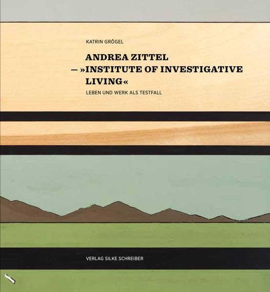 Andrea Zittel: "Institute of Investigative Living" - Leben und Werk als Testfall Film, Art & Culture