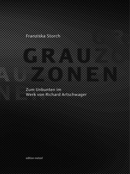 Grauzonen: Zum Unbunten im Werk von Richard Artschwager Film, Art & Culture